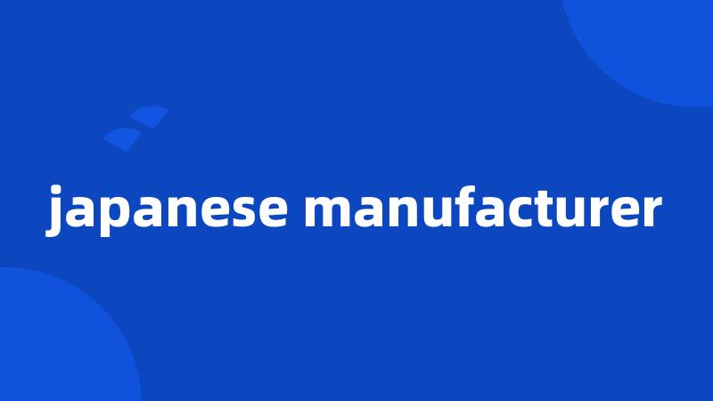 japanese manufacturer