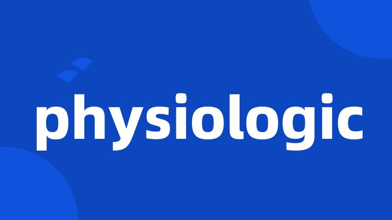 physiologic