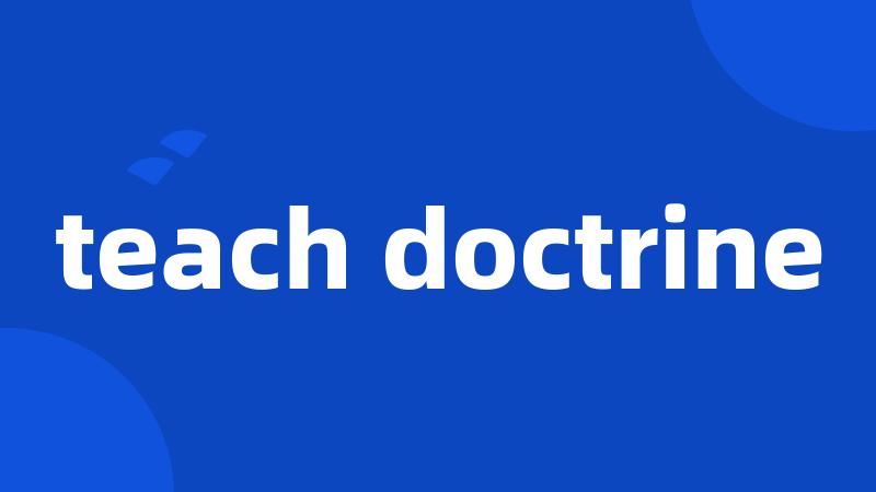 teach doctrine