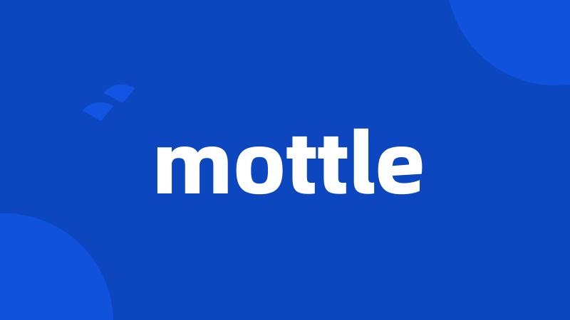 mottle