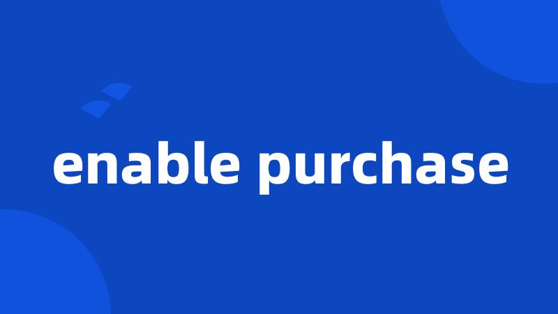 enable purchase