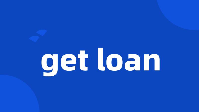 get loan