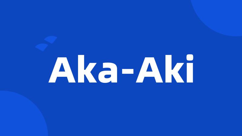 Aka-Aki