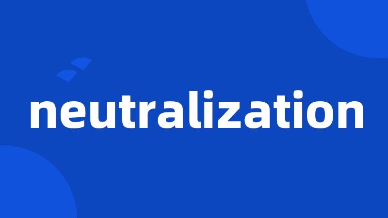 neutralization