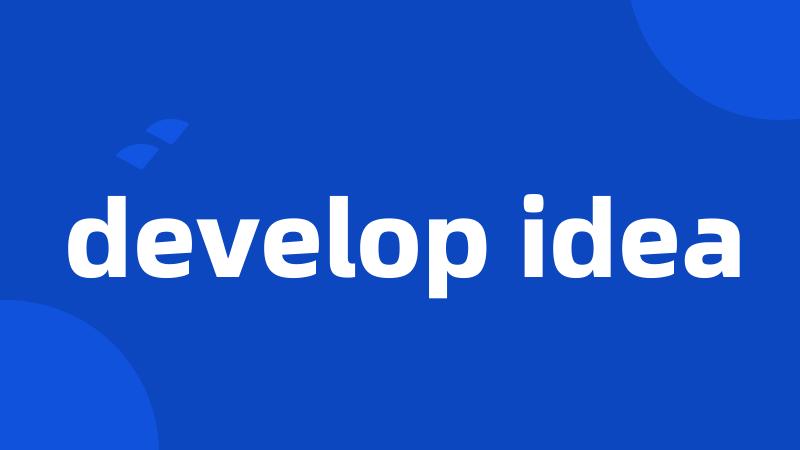 develop idea
