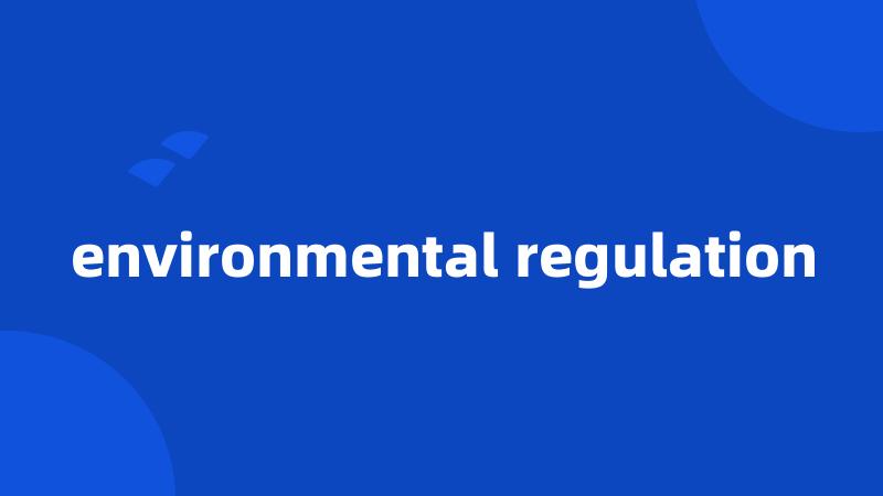 environmental regulation