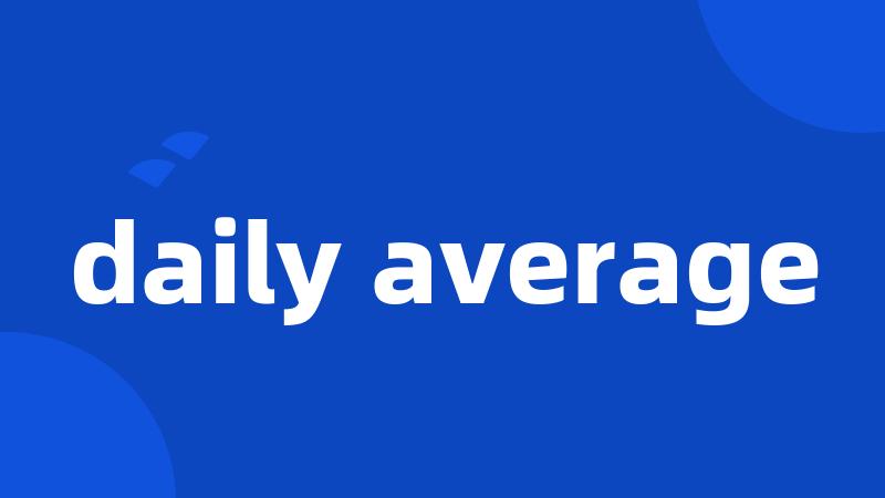 daily average