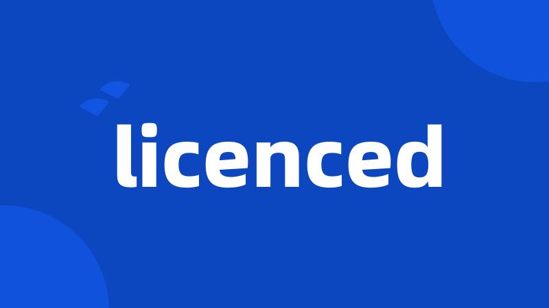 licenced