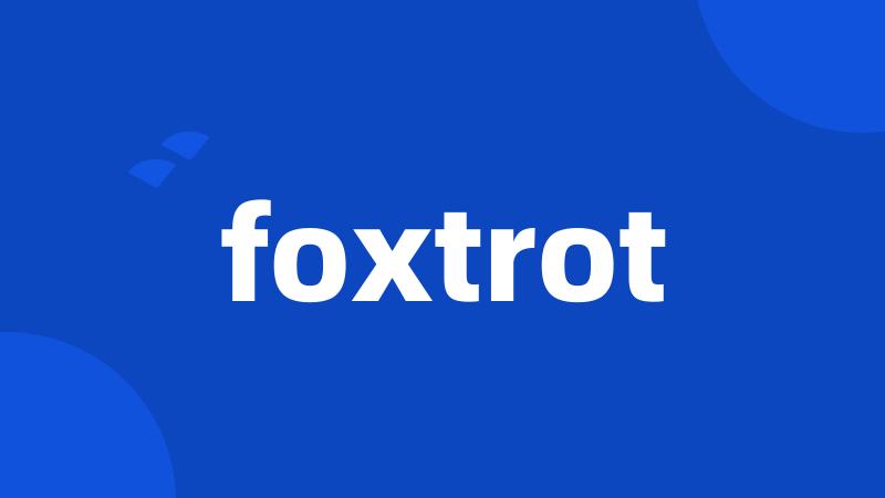 foxtrot