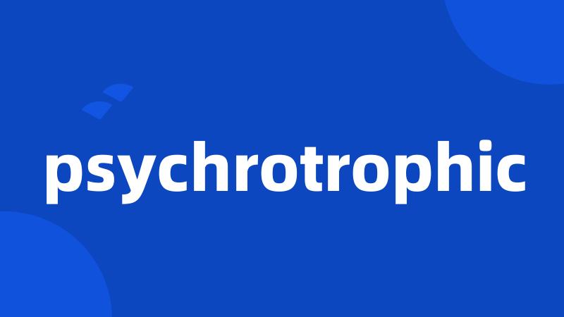 psychrotrophic