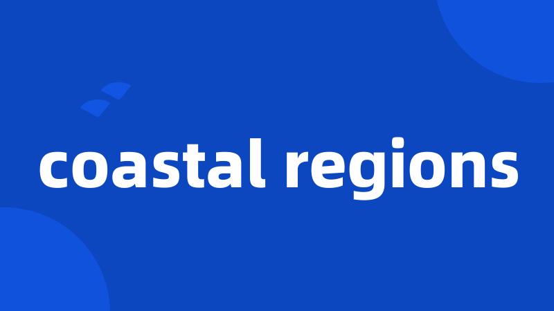 coastal regions