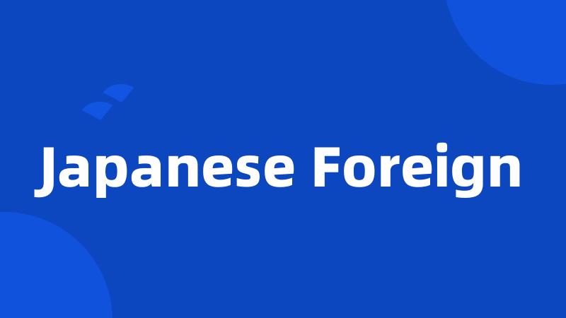 Japanese Foreign