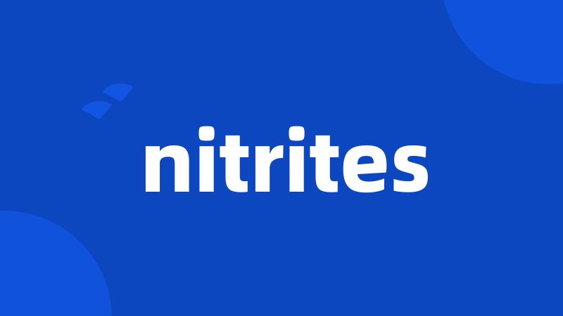 nitrites