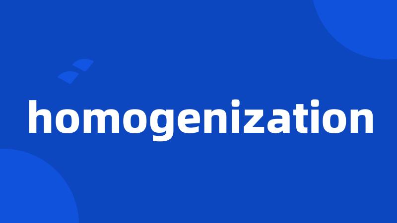homogenization