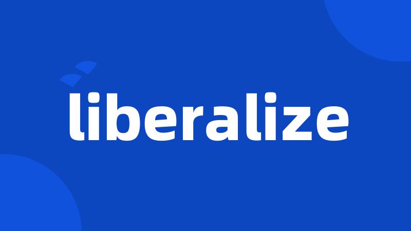 liberalize