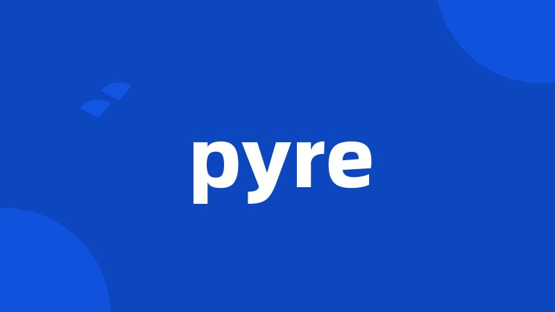 pyre