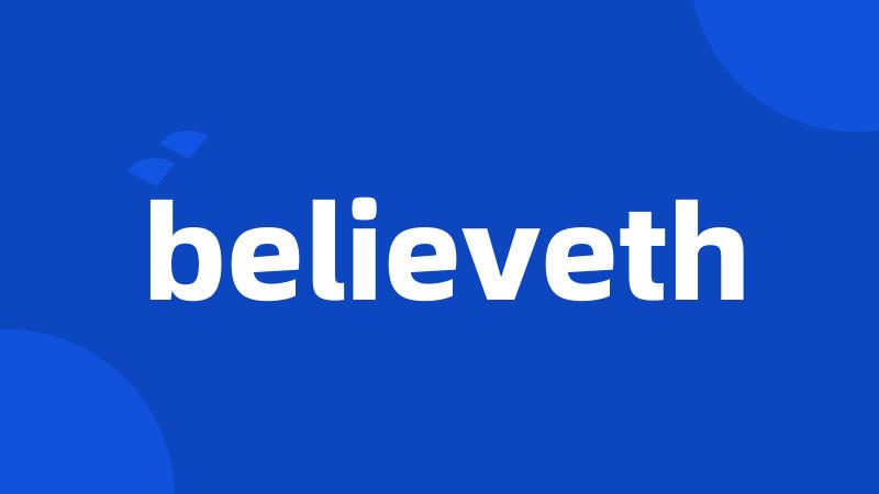 believeth