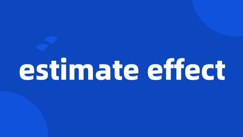 estimate effect