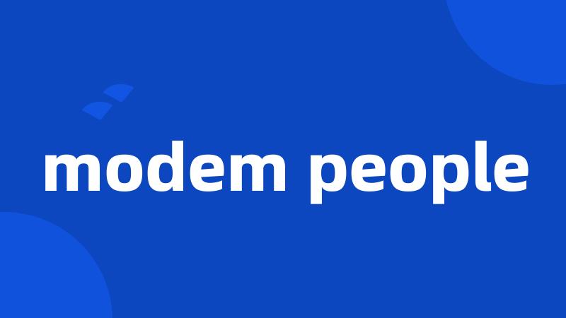 modem people