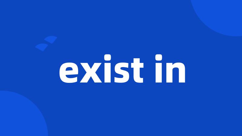 exist in