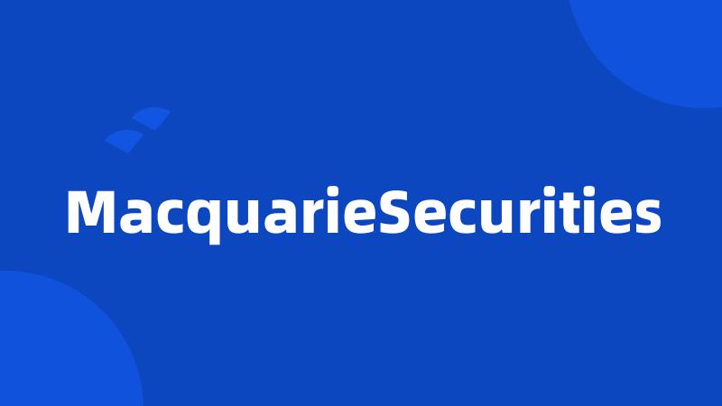 MacquarieSecurities