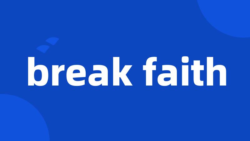 break faith