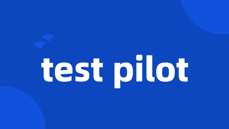 test pilot