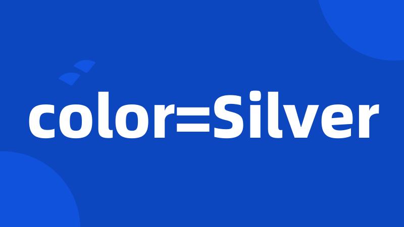 color=Silver