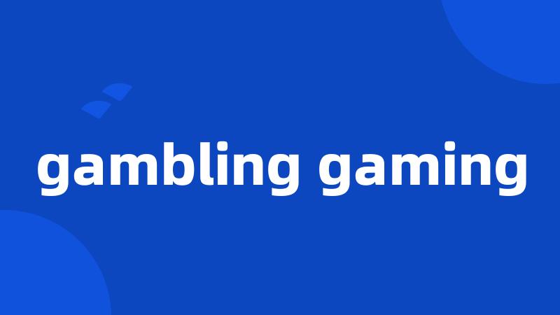gambling gaming