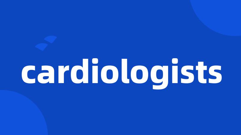 cardiologists