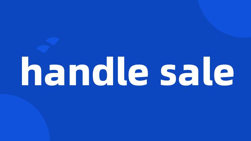 handle sale