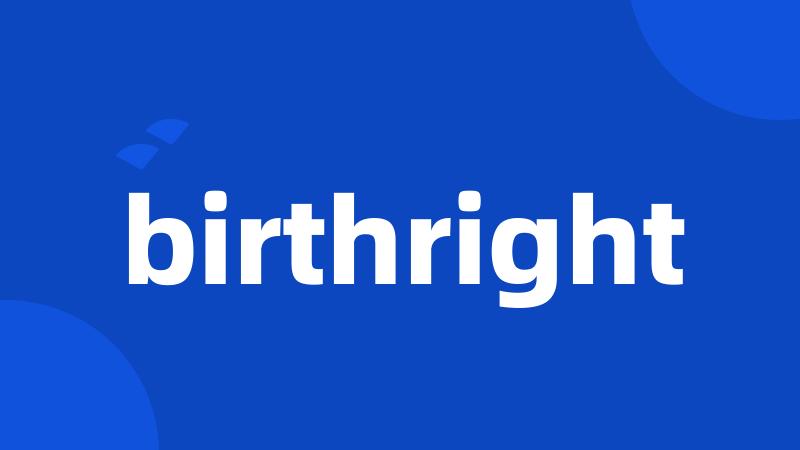 birthright
