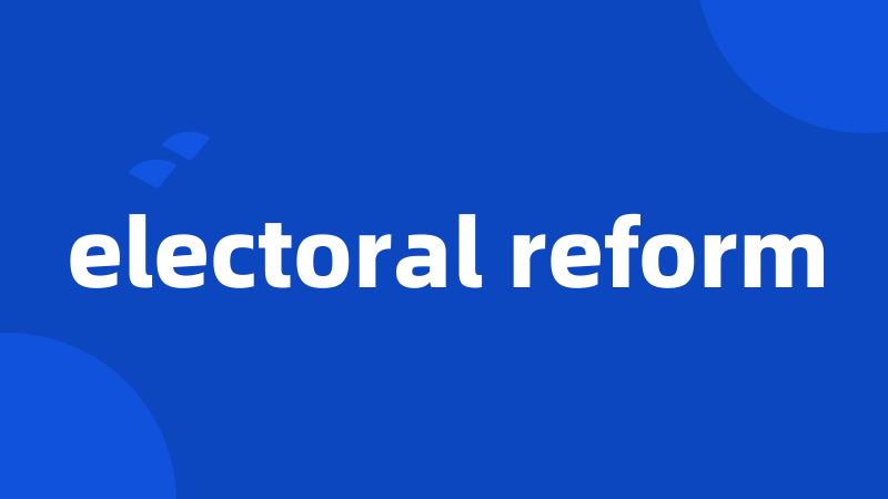 electoral reform