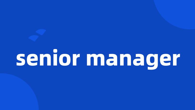 senior manager