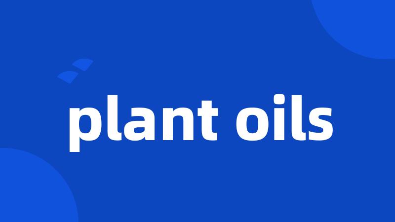 plant oils