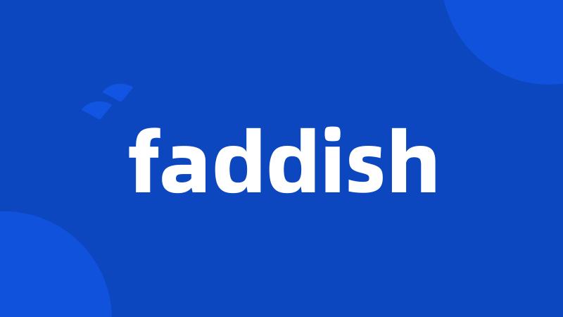 faddish