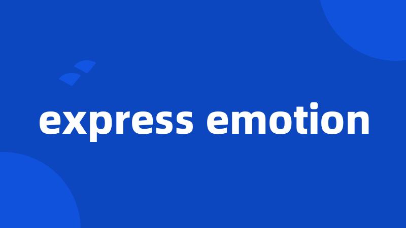 express emotion