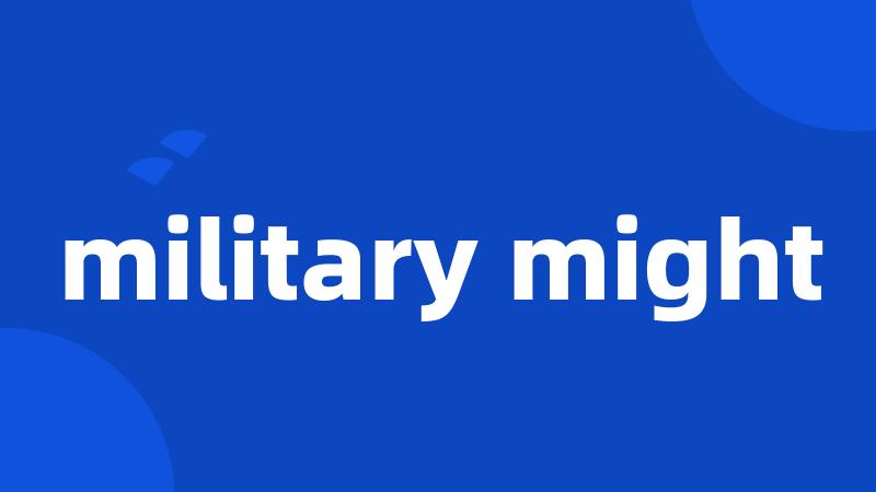 military might