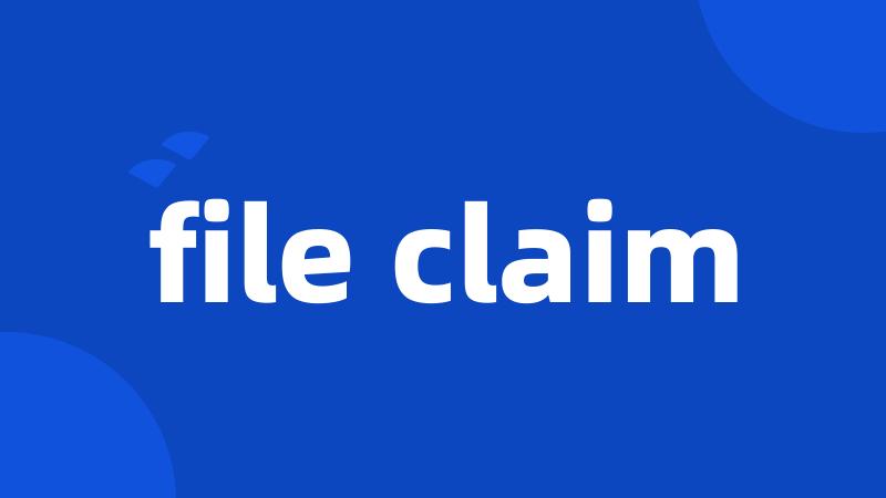 file claim