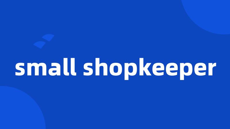 small shopkeeper