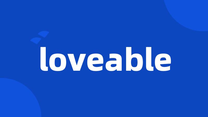 loveable