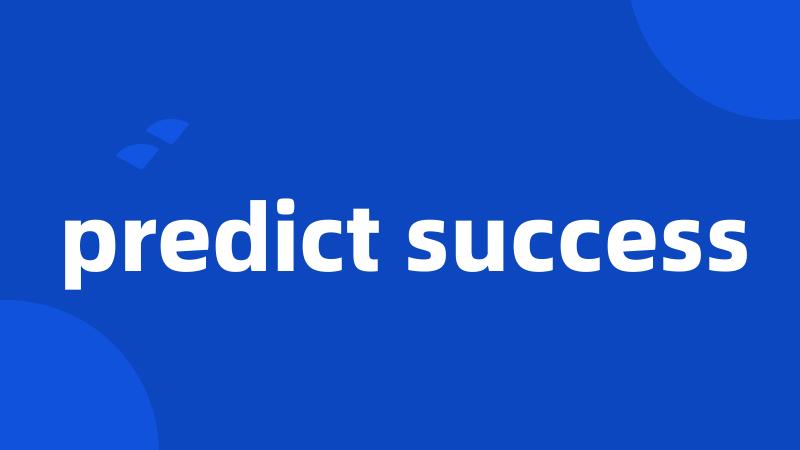 predict success