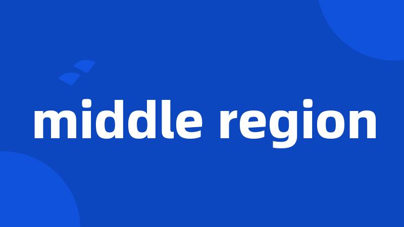 middle region
