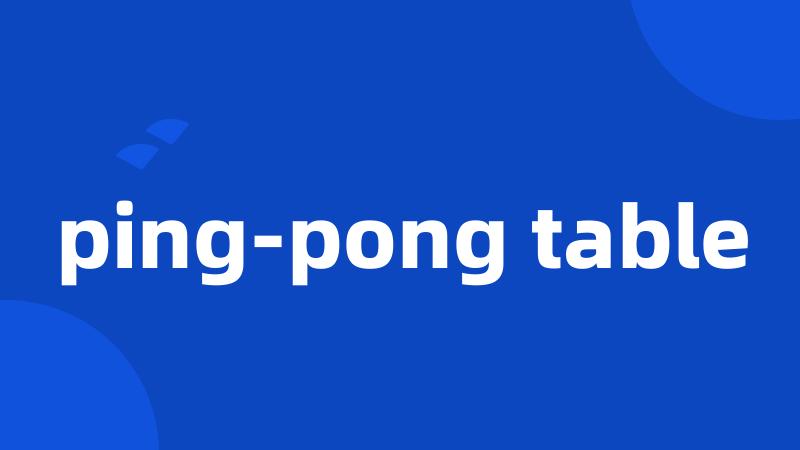 ping-pong table
