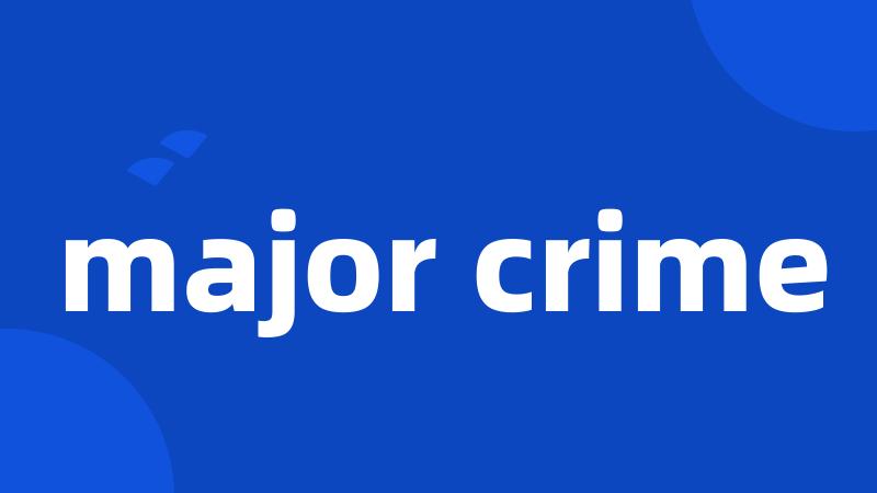 major crime