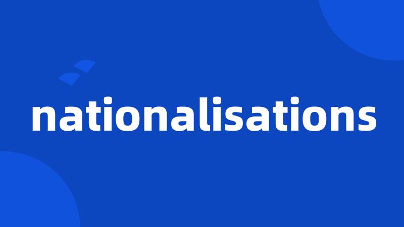 nationalisations