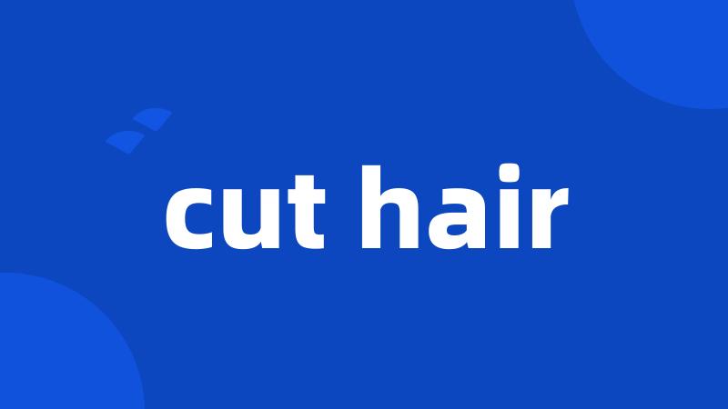 cut hair