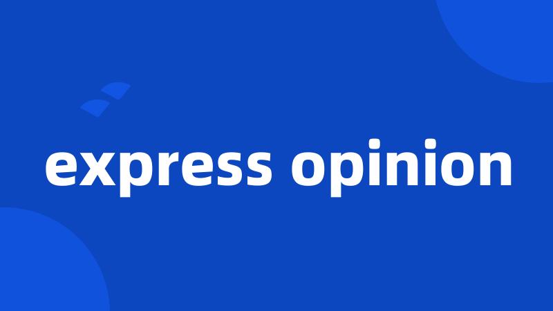 express opinion