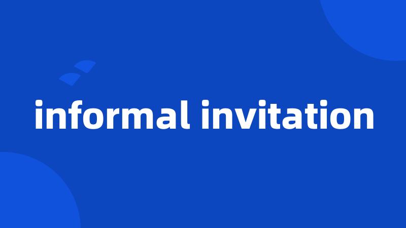 informal invitation