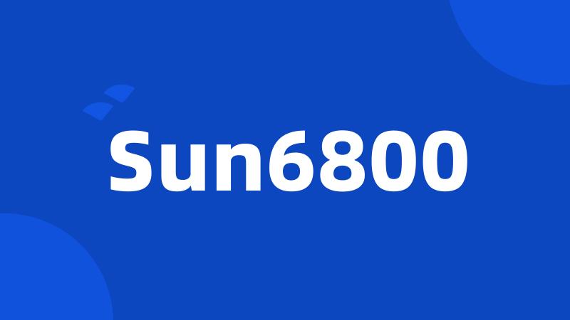 Sun6800